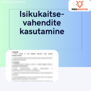 Isikukaitsevahendite kasutamine näidisjuhend