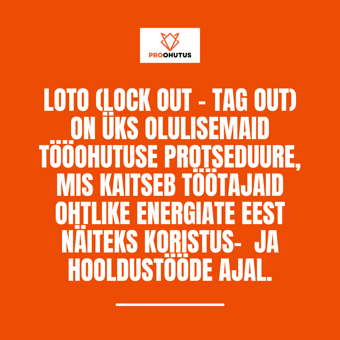 LOTO juurutamine 2 LOTO on oluline ohutusprotseduur